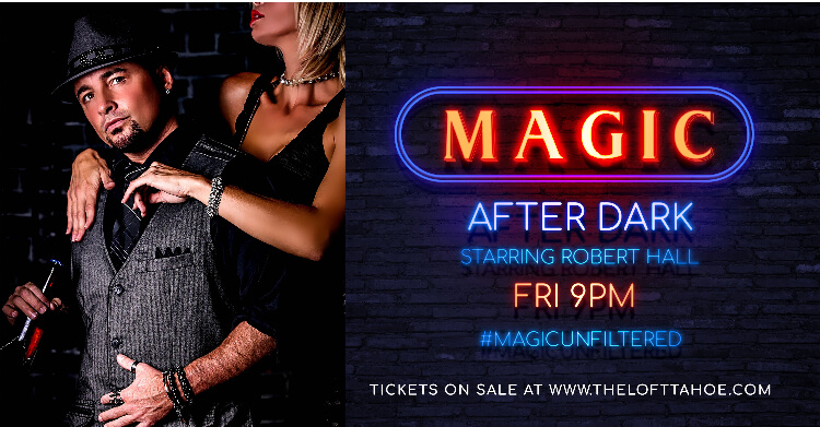 Magic After Dark Loft Theater Tahoe