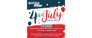4th of July Celebrations in the Heavenly Village